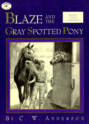 Blaze and the Gray Spotted Pony (Billy and Blaze) By C.W. Anderson, C.W. Anderson (Illustrator) Cover Image
