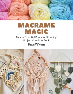 The Complete Book of Macrame: Creative Knotted Projects for Your Stylish  Home (Paperback)
