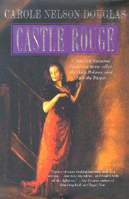 Castle Rouge: A Novel of Suspense featuring Sherlock Holmes, Irene Adler, and Jack the Ripper Cover Image