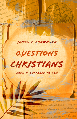 Questions Christians Aren't Supposed to Ask Cover Image