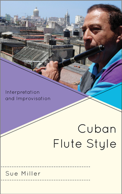 Cuban Flute Style: Interpretation and Improvisation Cover Image