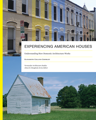 Experiencing American Houses: Understanding How Domestic Architecture Works Cover Image