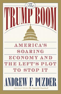 The Trump Boom: America's Soaring Economy and the Left's Plot to Stop It Cover Image