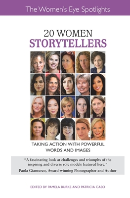 20 Women Storytellers: Taking Action with Powerful Words and Images By Pamela Burke, Patricia Caso (Editor) Cover Image