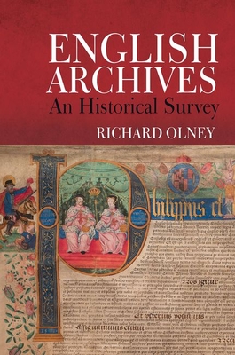 English Archives: An Historical Survey By Richard Olney Cover Image