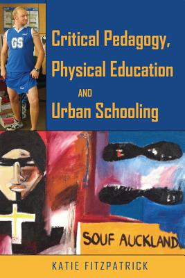 Critical Pedagogy, Physical Education and Urban Schooling (Counterpoints #432) By Shirley Steinberg (Editor), Katie Fitzpatrick Cover Image