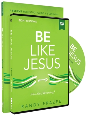 Be Like Jesus Study Guide with DVD: Am I Becoming the Person God Wants Me to Be? By Randy Frazee Cover Image