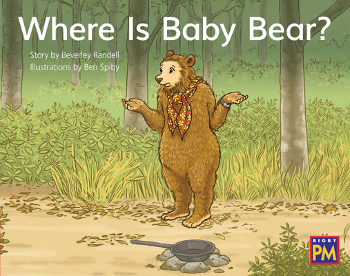 Where Is Baby Bear?: Leveled Reader Red Fiction Level 5 Grade 1 (Rigby PM) Cover Image