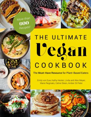 The Ultimate Vegan Cookbook: The Must-Have Resource for Plant-Based ...