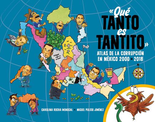 Qué tanto es tantito: Atlas de la corrupción en México 2000 - 2018 / How Much Is Just a Little? Atlas of Corruption in Mexico 2000 - 2018 Cover Image