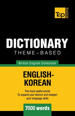 Theme-based dictionary British English-Korean - 7000 words (British English Collection #104)