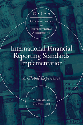 International Financial Reporting Standards Implementation: A Global Experience By Mohammad Nurunnabi Cover Image
