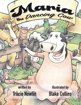 Maria the Dancing Cow By Tracie Nowlin Cover Image