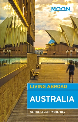 Moon Living Abroad Australia By Ulrike Lemmin-Woolfrey Cover Image