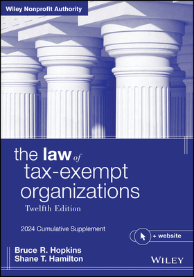 The Law of Tax-Exempt Organizations: 2024 Cumulative Supplement By Bruce R. Hopkins, Shane T. Hamilton Cover Image
