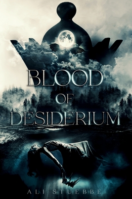 Blood of Desiderium By Ali Stuebbe Cover Image