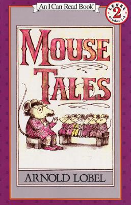 Mouse Tales (I Can Read Level 2) By Arnold Lobel, Arnold Lobel (Illustrator) Cover Image