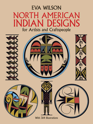 North American Indian Designs for Artists and Craftspeople (Dover Pictorial Archive) By Eva Wilson Cover Image