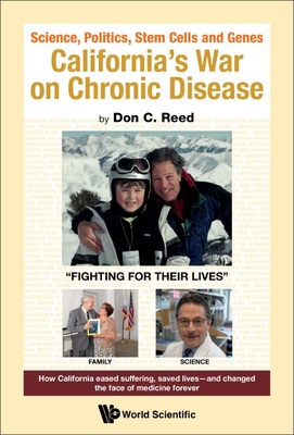 Science, Politics, Stem Cells and Genes: California's War on Chronic Disease By Don C. Reed Cover Image