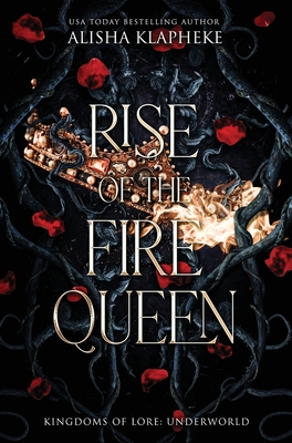 Rise of the Fire Queen (Underworld #2) By Alisha Klapheke Cover Image