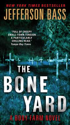 The Bone Yard: A Body Farm Novel Cover Image