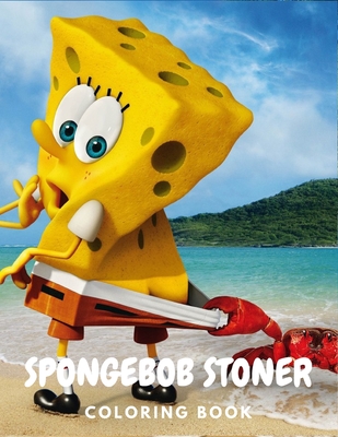 Spongebob Stoner Coloring Book: Beautiful Psychedelic Trippy and Easy  Designs Coloring Pages for Adult Stress Relieving (Paperback)