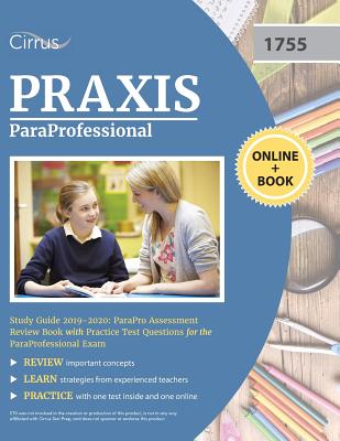 ParaProfessional Study Guide 2019-2020: ParaPro Assessment Review Book with Practice Test Questions for the ParaProfessional Exam By Cirrus Teacher Certification Exam Team Cover Image