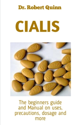 Cialis: A Guide On How To Improve Sexual Performance And Erectile Dysfunction Using Cialis Correctly Cover Image