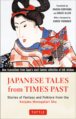 Japanese Tales from Times Past: Stories of Fantasy and Folklore from the Konjaku Monogatari Shu (90 Stories Included) Cover Image