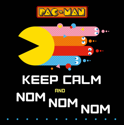 PAC-MAN: Keep Calm and Nom Nom Nom By Sia Dey, Bandai (Illustrator) Cover Image