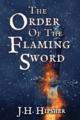 The Order of the Flaming Sword (The Order of the Flaming Sword Duology #1)