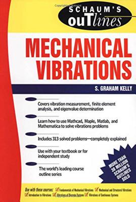 Schaum's Outline of Mechanical Vibrations (Schaum's Outlines) By S. Kelly Cover Image