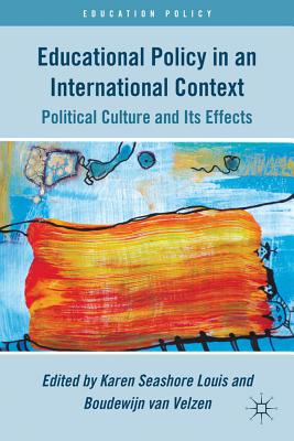 Educational Policy in an International Context: Political Culture and Its Effects (Education Policy) Cover Image
