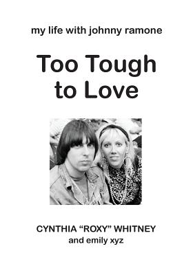 Too Tough to Love: My Life with Johnny Ramone Cover Image