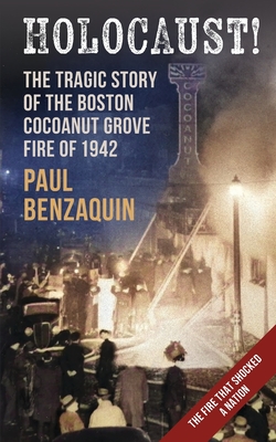 Holocaust!: The Shocking Story of the Boston Cocoanut Grove Fire Cover Image