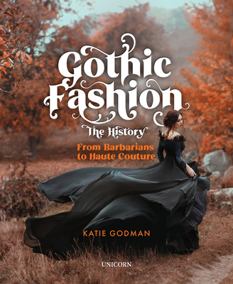 The Gothic Fashion The History: From Barbarians to Haute Couture Cover Image