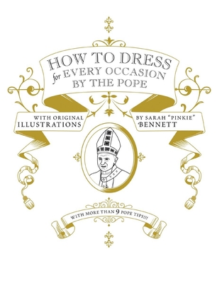 How to Dress for Every Occasion by the Pope Cover