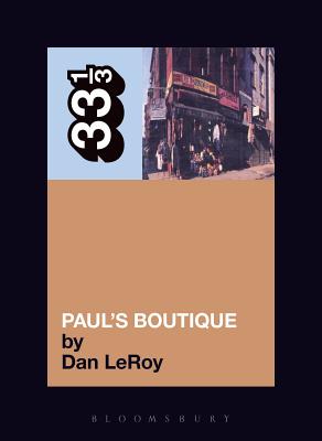 The Beastie Boys' Paul's Boutique (33 1/3 #30)