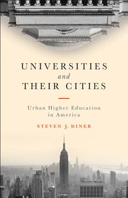 Universities and Their Cities: Urban Higher Education in America