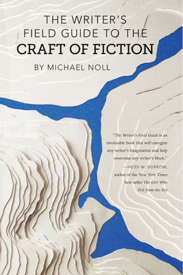 The Writer's Field Guide to the Craft of Fiction Cover Image