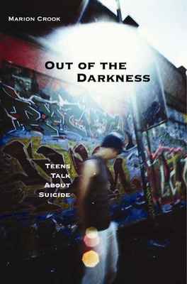 Out of the Darkness: Teens Talk about Suicide