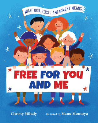 Free for You and Me: What Our First Amendment Means Cover Image