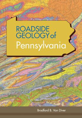 Roadside Geology of Pennsylvania (Roadside Geology Series) Cover Image
