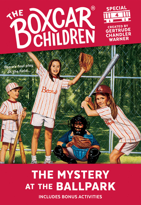 The Mystery at the Ballpark (The Boxcar Children Mystery & Activities Specials #4) By Gertrude Chandler Warner (Created by) Cover Image