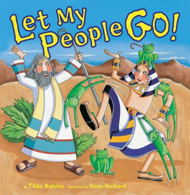 Let My People Go! By Tilda Balsley, Ilene Richard (Illustrator) Cover Image