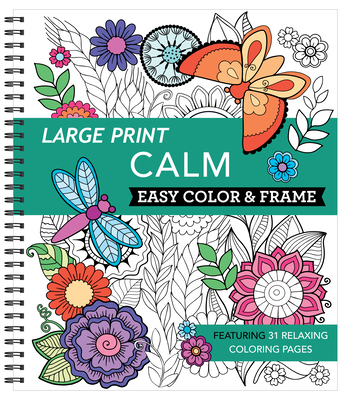 Large Print Easy Color & Frame - Calm (Adult Coloring Book) Cover Image