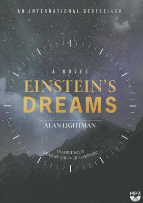Einstein's Dreams By Alan Lightman, Grover Gardner (Read by) Cover Image