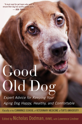 Good Old Dog: Expert Advice for Keeping Your Aging Dog Happy, Healthy, and Comfortable Cover Image