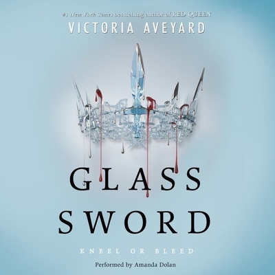 Glass Sword (Red Queen #2) By Victoria Aveyard, Amanda Dolan (Read by) Cover Image