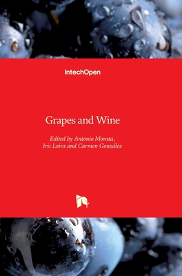 Grapes and Wine By Antonio Morata (Editor), Iris Loira (Editor), Carmen González (Editor) Cover Image